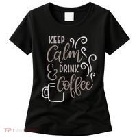 Keep Calm And Drink Coffee Women's T-Shirt thumb 0