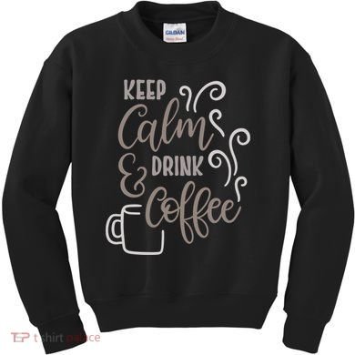 Keep Calm And Drink Coffee Kids Sweatshirt