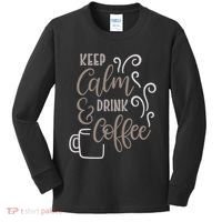 Keep Calm And Drink Coffee Kids Long Sleeve Shirt thumb 0