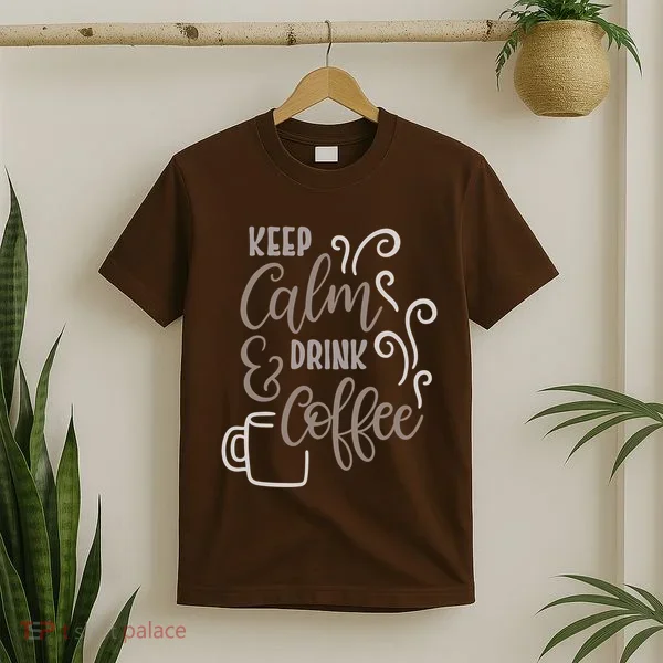 Keep Calm And Drink Coffee T-Shirt