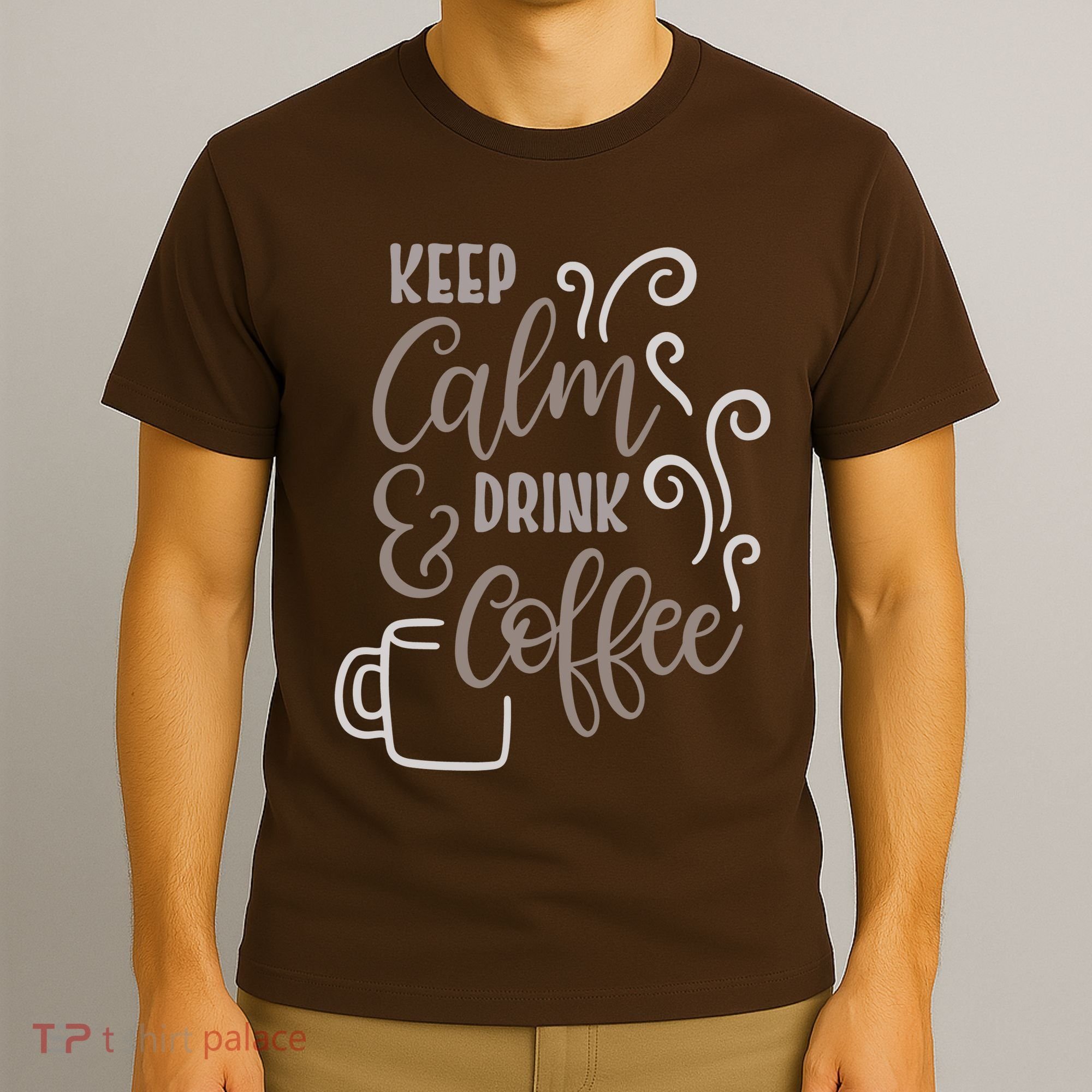 Keep Calm And Drink Coffee T-Shirt