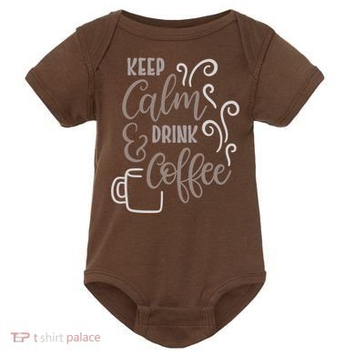 Keep Calm And Drink Coffee Baby Bodysuit