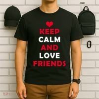 Keep Calm And Love Friends T-Shirt thumb 6
