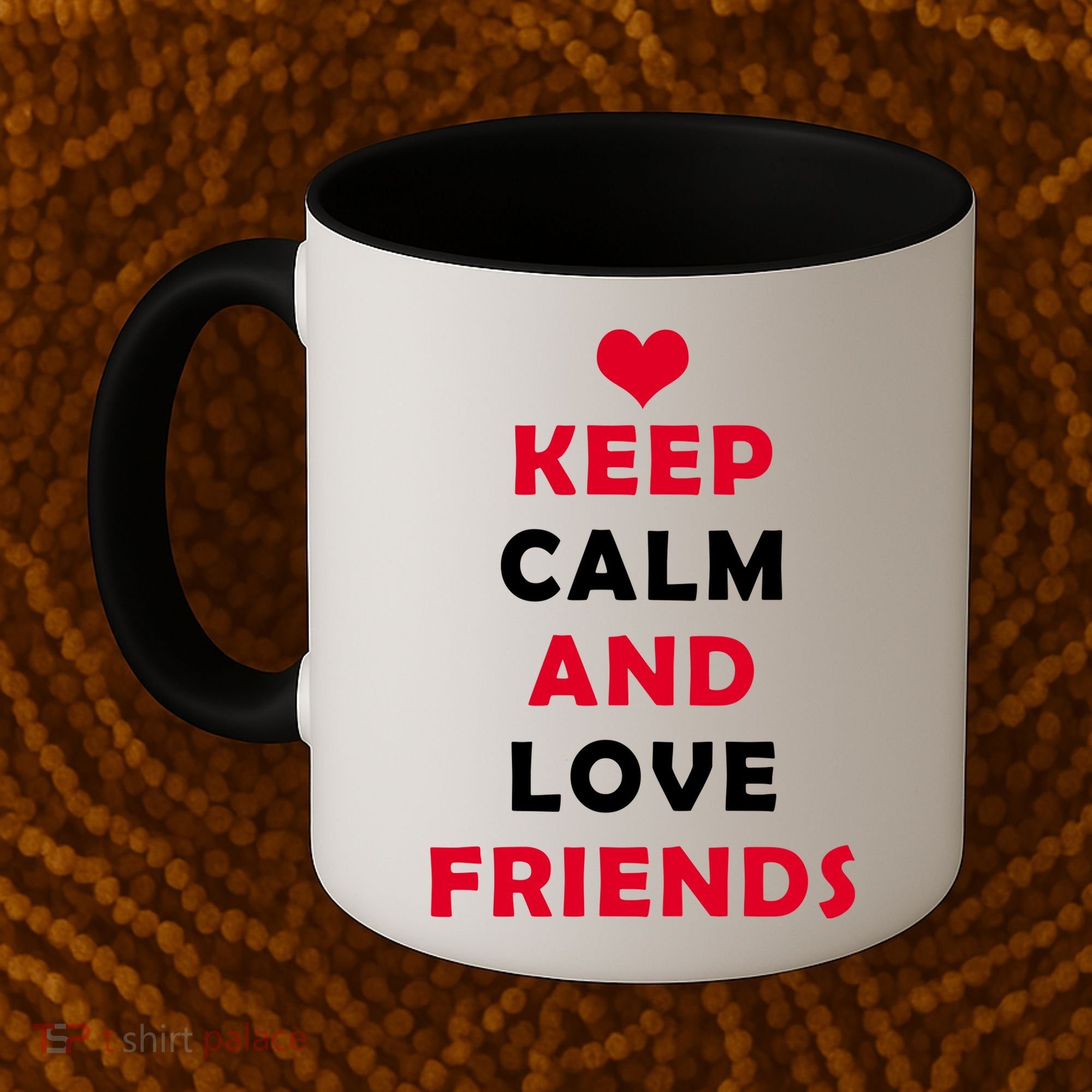 Keep Calm And Love Friends Coffee Mug