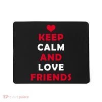 Keep Calm And Love Friends Mousepad thumb 0