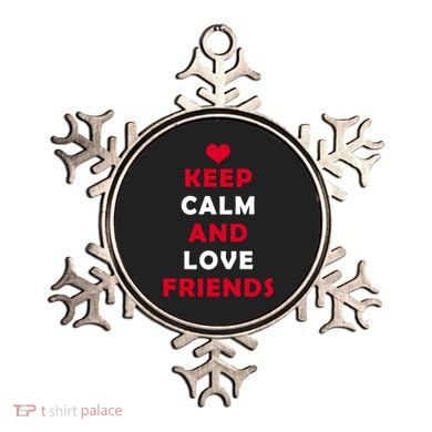 Keep Calm And Love Friends Ornament