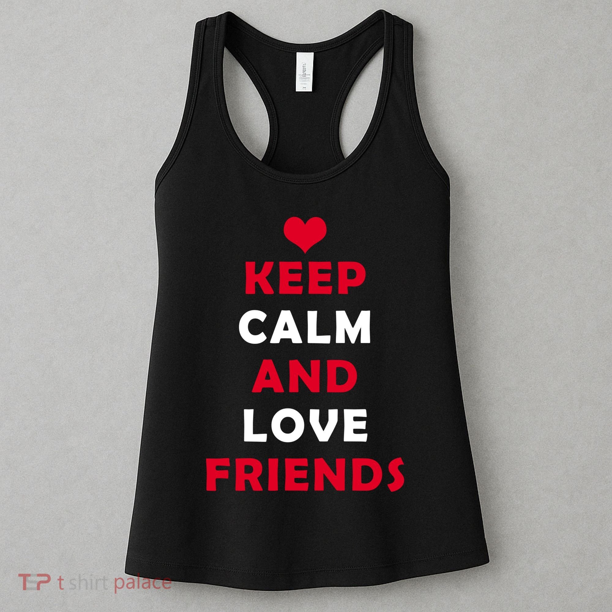 Keep Calm And Love Friends Women's Tank Top