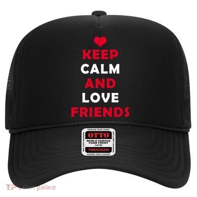 Keep Calm And Love Friends Hat