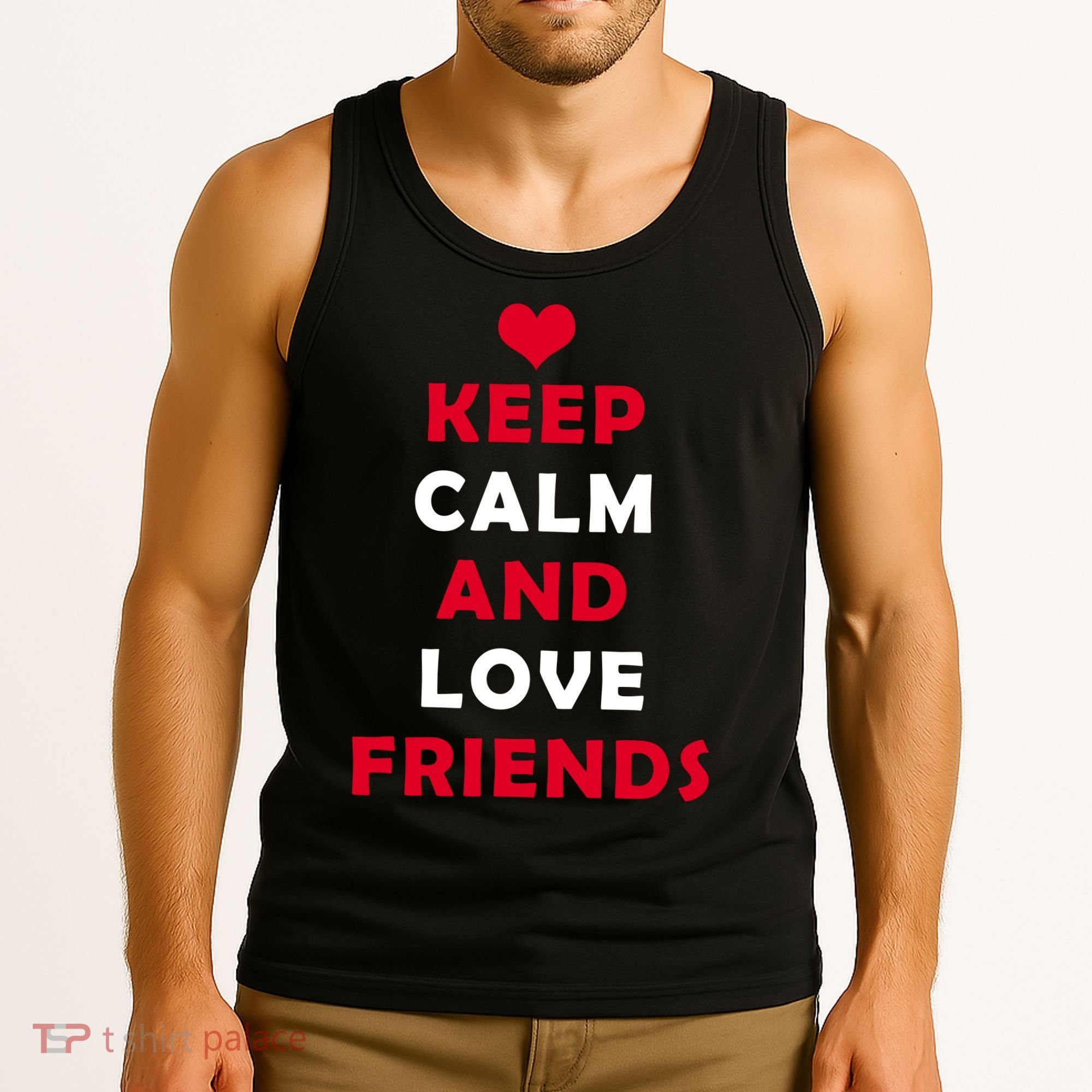 Keep Calm And Love Friends Tank Top