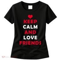 Keep Calm And Love Friends Women's T-Shirt thumb 0
