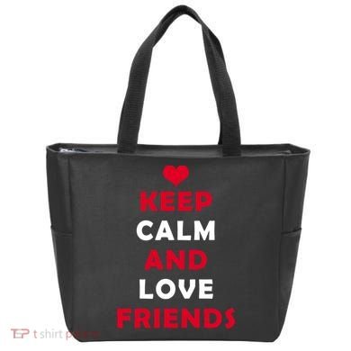 Keep Calm And Love Friends Bag