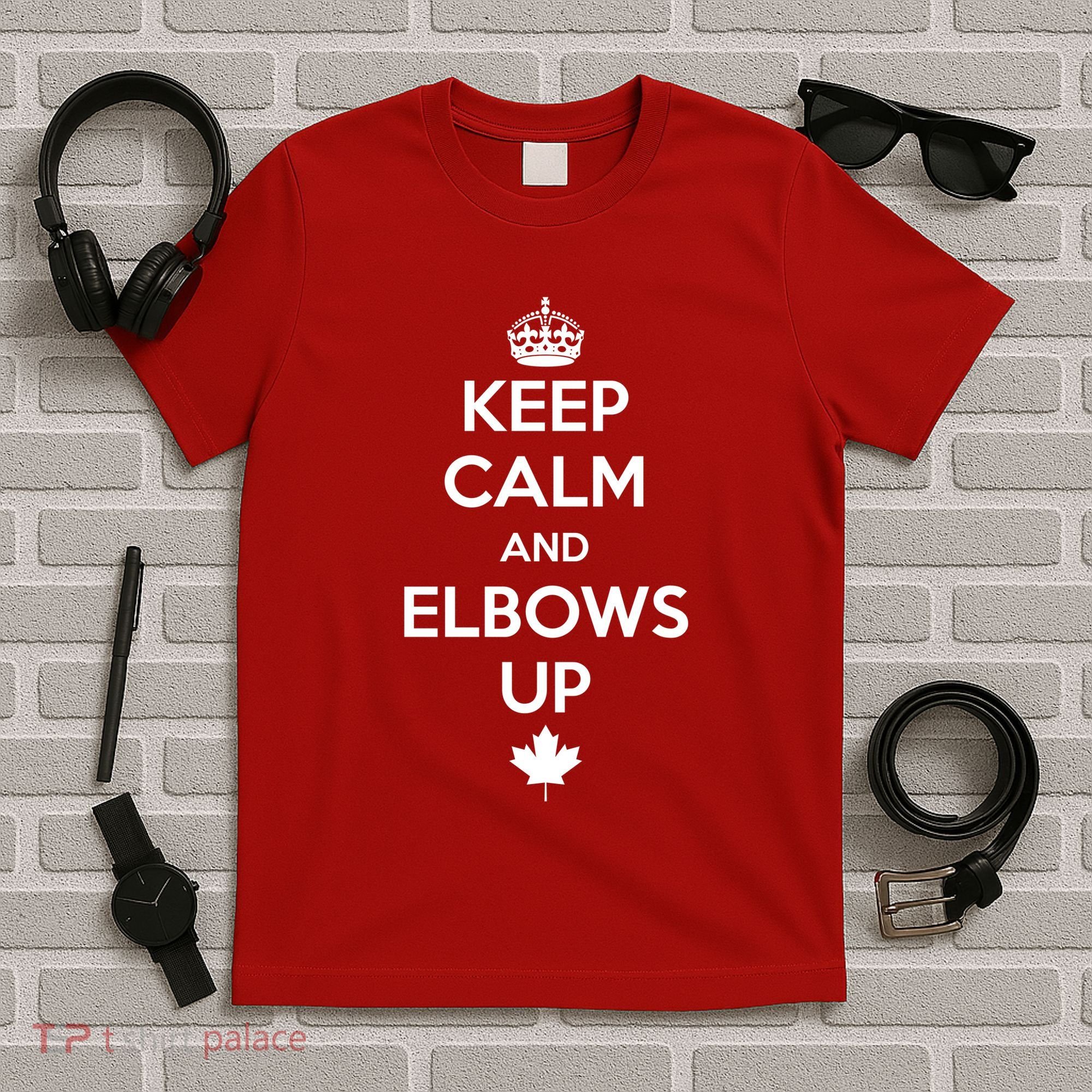 Keep Calm and Elbows Up Canada is Not for Sale  T-Shirt