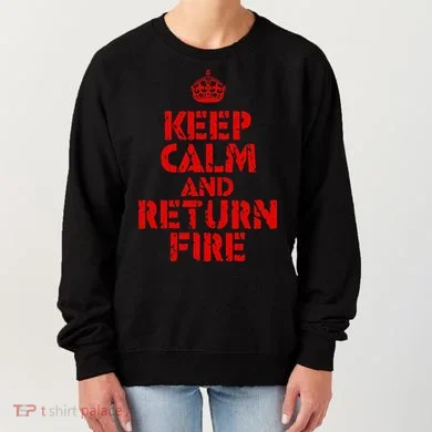 Keep Calm And Return Fire Women's Sweatshirt