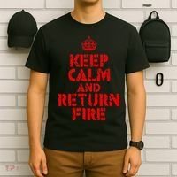 Keep Calm And Return Fire T-Shirt thumb 6