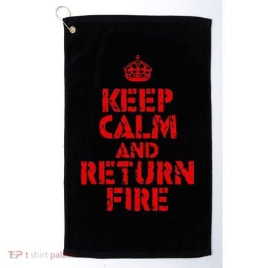 Keep Calm And Return Fire Golf Towel