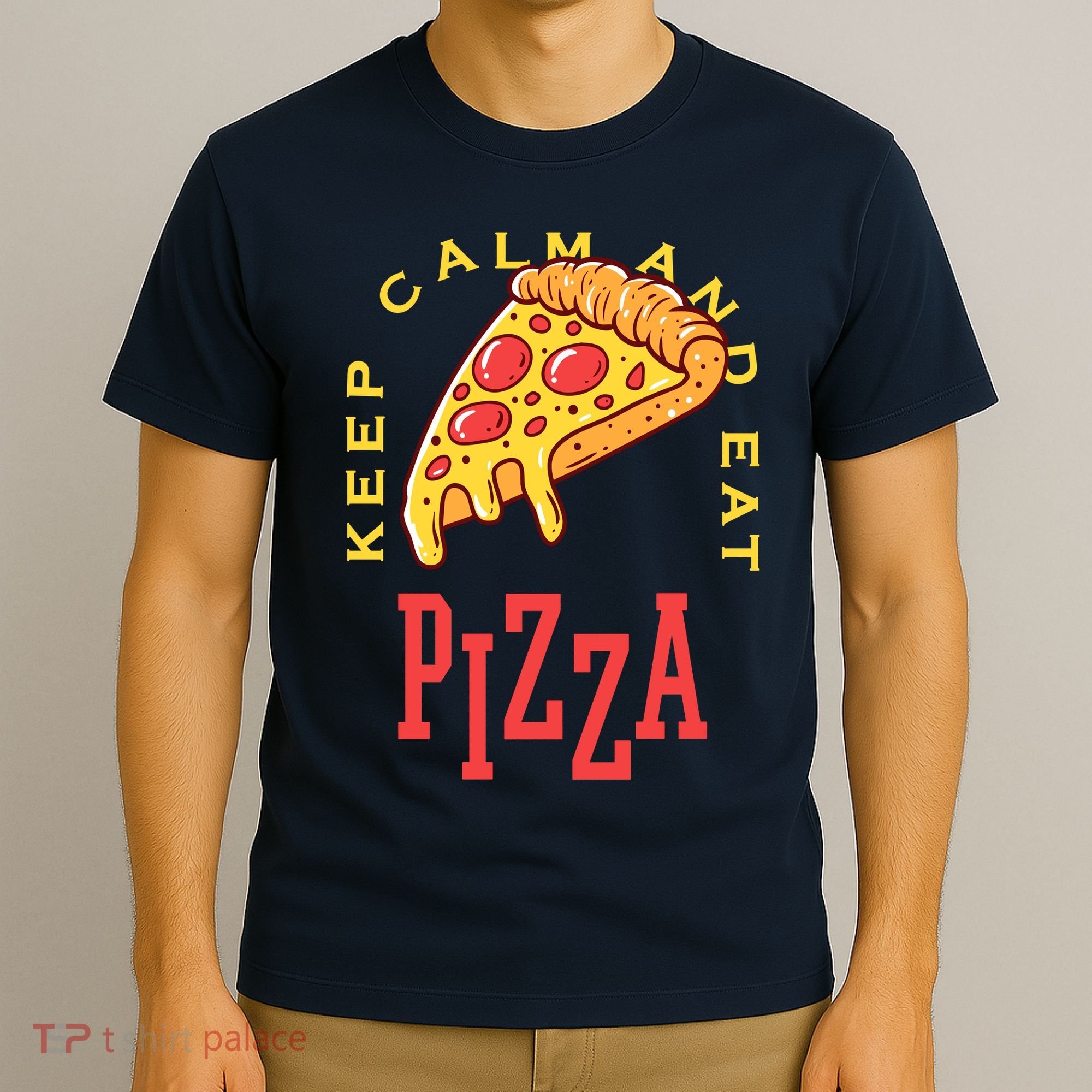 Keep Calm And Eat Pizza Funny T-Shirt