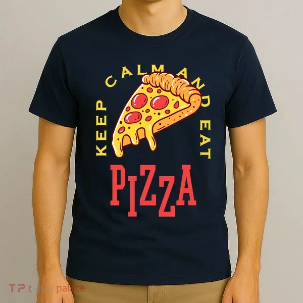 Keep Calm And Eat Pizza Funny T-Shirt