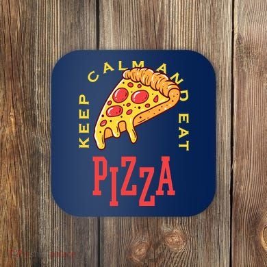 Keep Calm And Eat Pizza Funny Coaster
