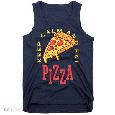 Keep Calm And Eat Pizza Funny Tank Top