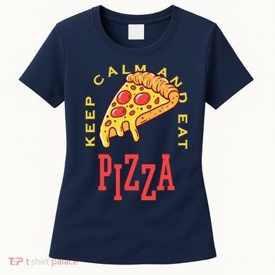 Keep Calm And Eat Pizza Funny Women's T-Shirt
