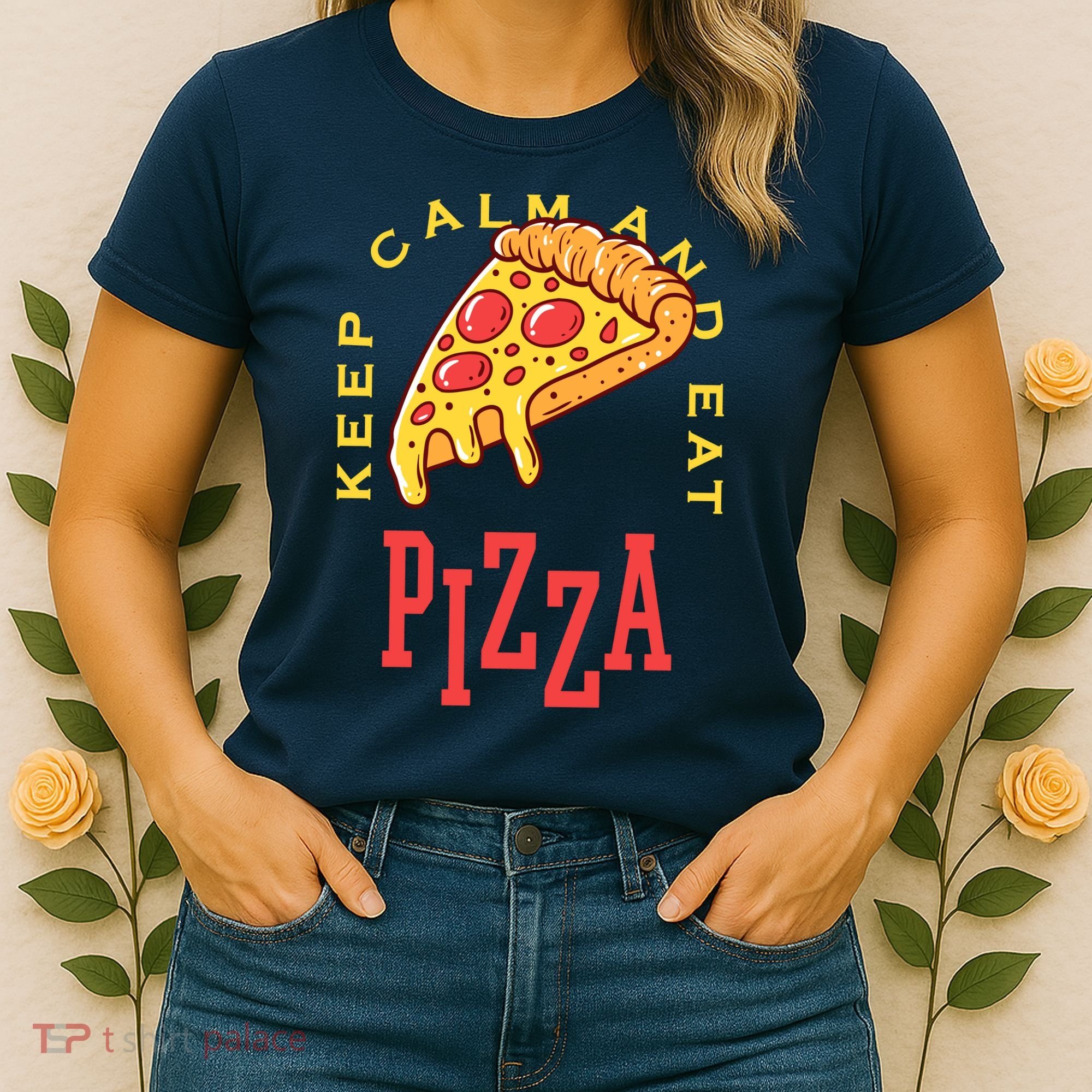 Keep Calm And Eat Pizza Funny Women's T-Shirt