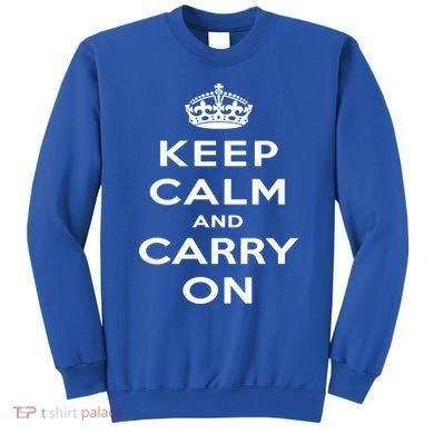 Keep Calm And Carry On Gift Sweatshirt