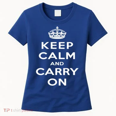 Keep Calm And Carry On Gift Women's T-Shirt