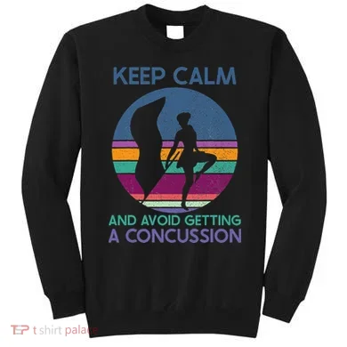 Keep Calm And Avoid Getting A Concussion Retro Color Guard Sweatshirt