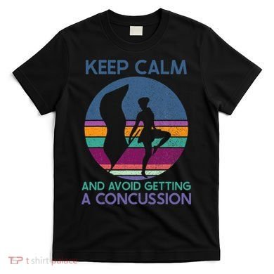 Keep Calm And Avoid Getting A Concussion Retro Color Guard T-Shirt