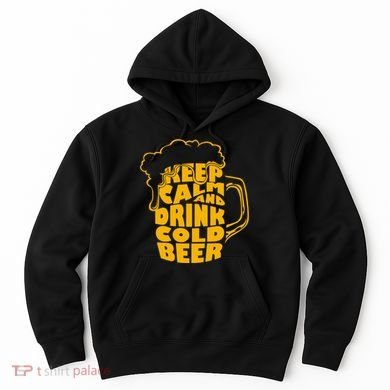 Keep Calm And Drink Cold Beer Hoodie