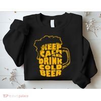 Keep Calm And Drink Cold Beer Sweatshirt thumb 2