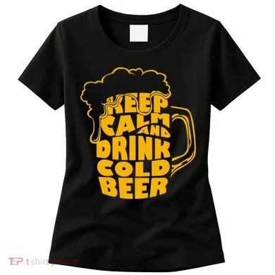 Keep Calm And Drink Cold Beer Women's T-Shirt