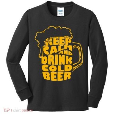 Keep Calm And Drink Cold Beer Kids Long Sleeve Shirt