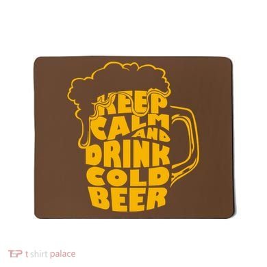 Keep Calm And Drink Cold Beer Mousepad