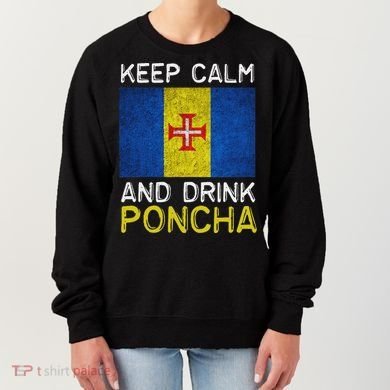 Keep Calm And Drink Poncha Madeira Portugal Women's Sweatshirt