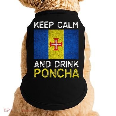 Keep Calm And Drink Poncha Madeira Portugal Doggie Tank
