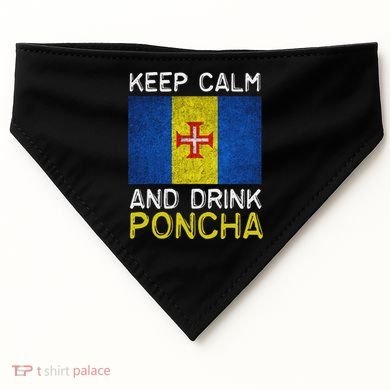 Keep Calm And Drink Poncha Madeira Portugal USA-Made Doggie Bandana