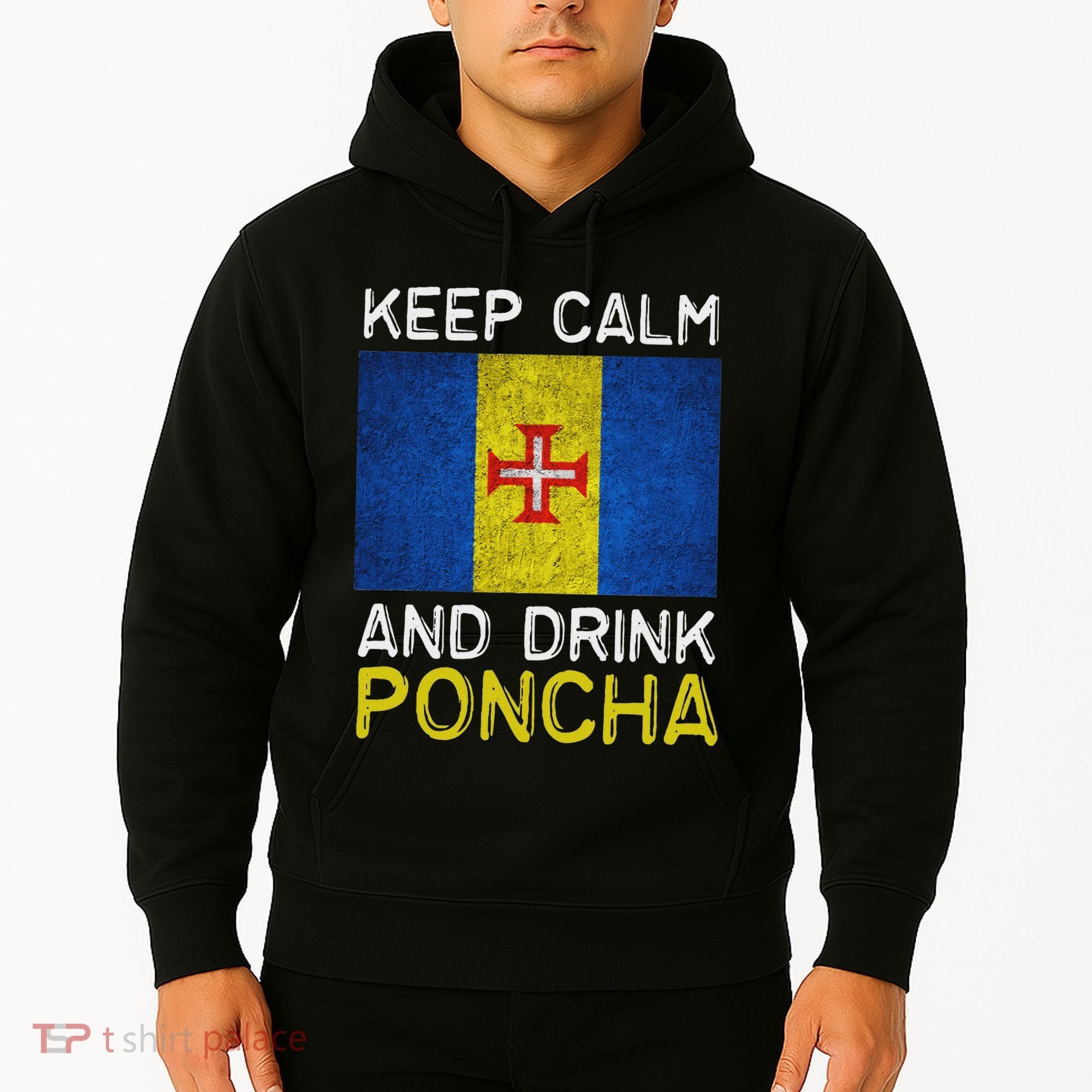 Keep Calm And Drink Poncha Madeira Portugal Hoodie