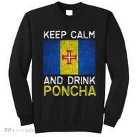 Keep Calm And Drink Poncha Madeira Portugal Sweatshirt thumb 0
