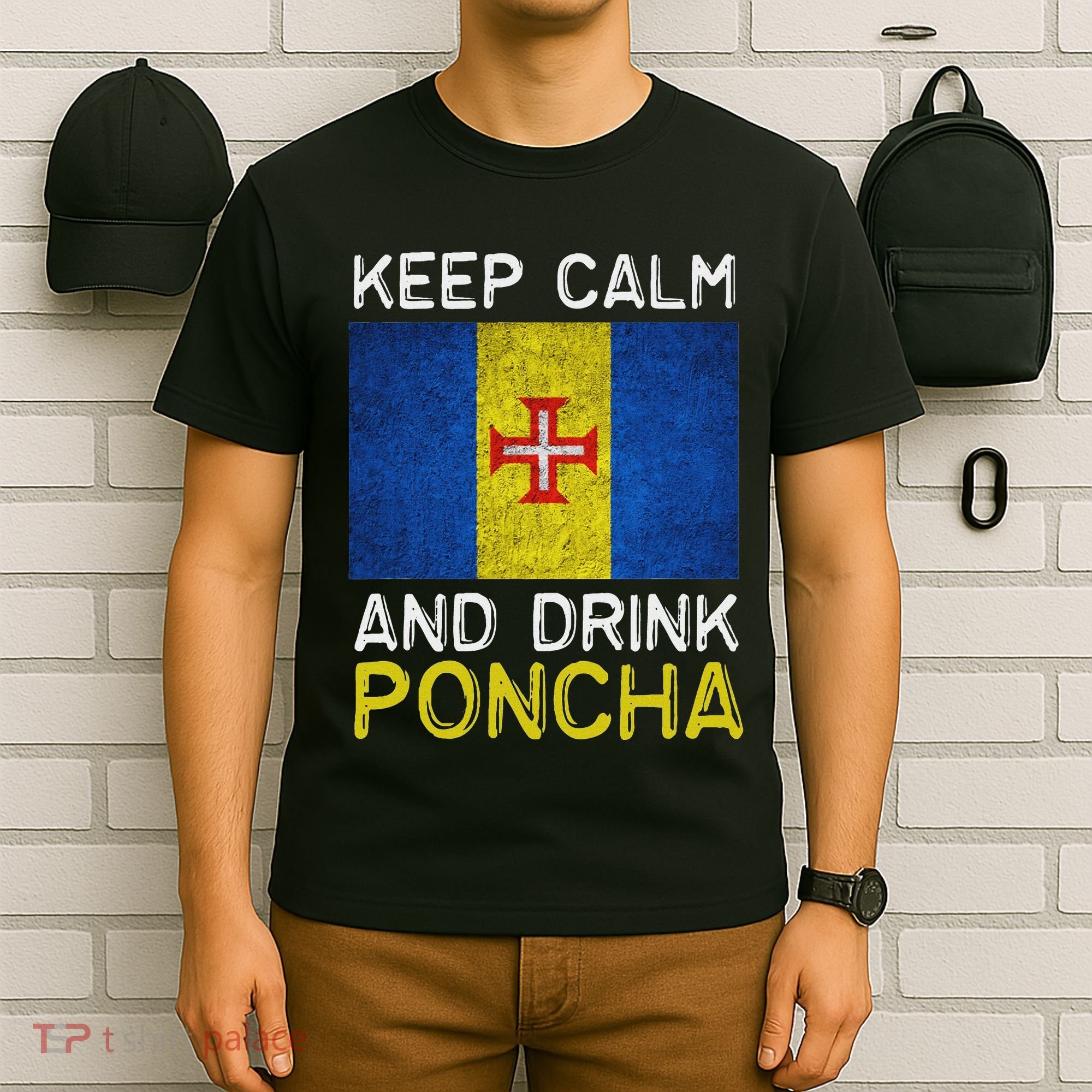 Keep Calm And Drink Poncha Madeira Portugal T-Shirt