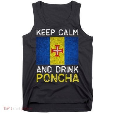 Keep Calm And Drink Poncha Madeira Portugal Tank Top