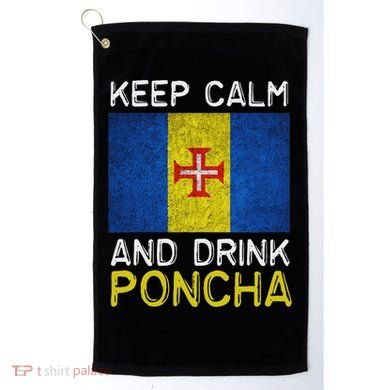 Keep Calm And Drink Poncha Madeira Portugal Golf Towel