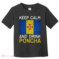 Keep Calm And Drink Poncha Madeira Portugal Toddler T-Shirt thumb 0