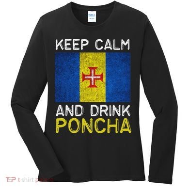 Keep Calm And Drink Poncha Madeira Portugal Women's Long Sleeve Shirt