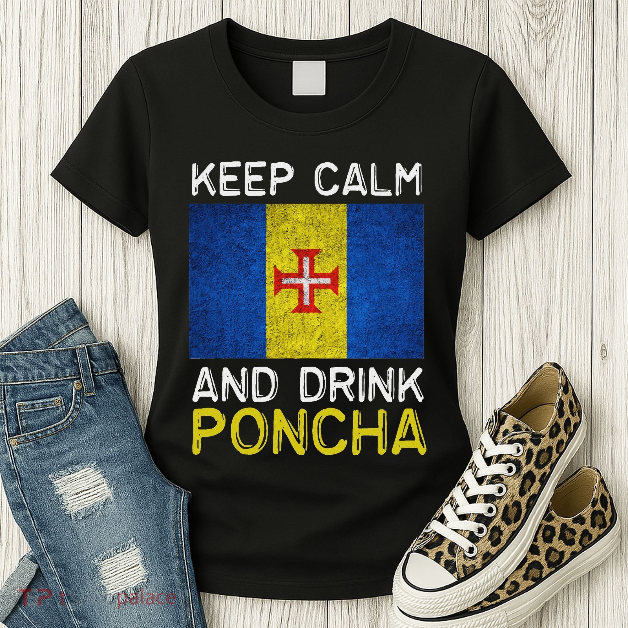 Keep Calm And Drink Poncha Madeira Portugal Women's T-Shirt