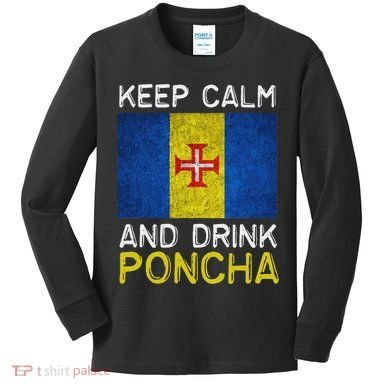 Keep Calm And Drink Poncha Madeira Portugal Kids Long Sleeve Shirt