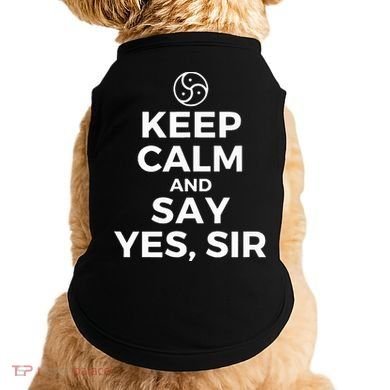 Keep Calm And Say Yes Sir Bdsm Kink Doggie Tank