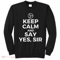Keep Calm And Say Yes Sir Bdsm Kink Sweatshirt thumb 0