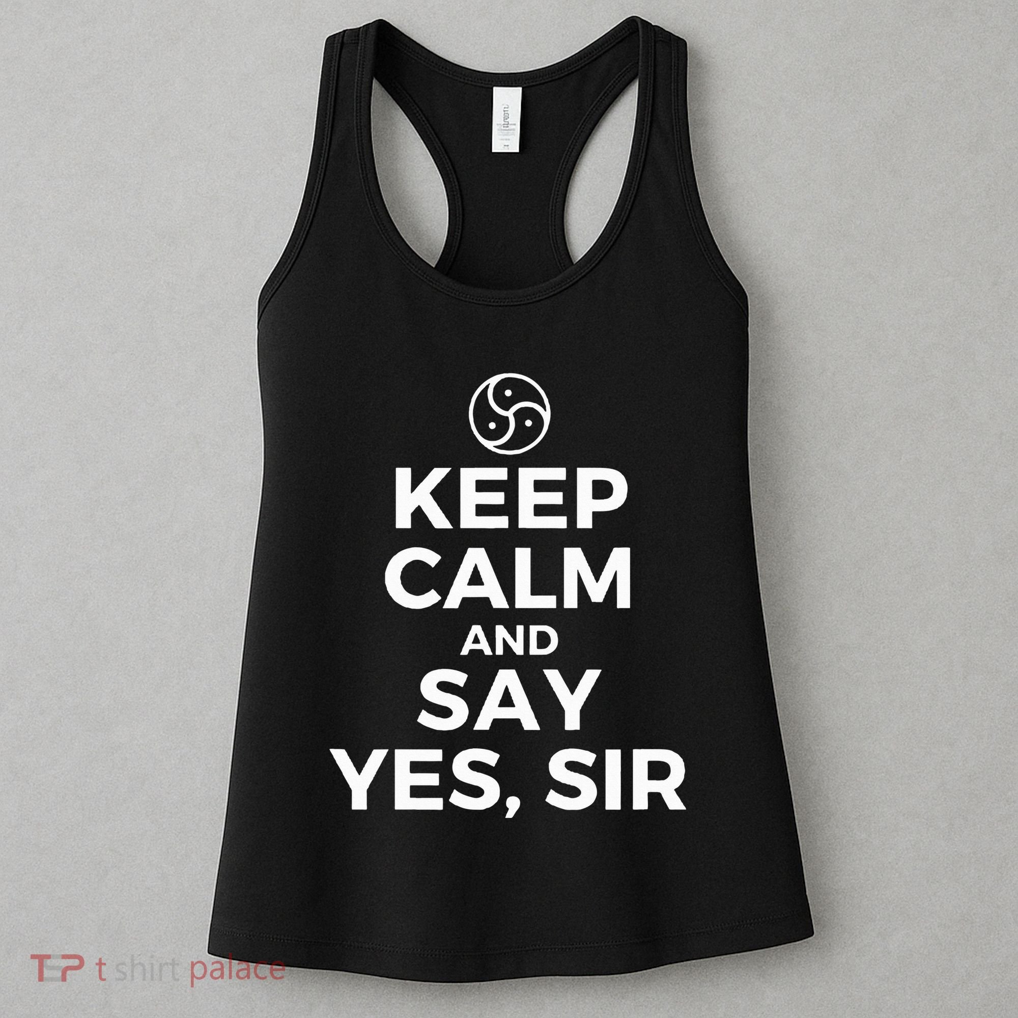 Keep Calm And Say Yes Sir Bdsm Kink Women's Tank Top