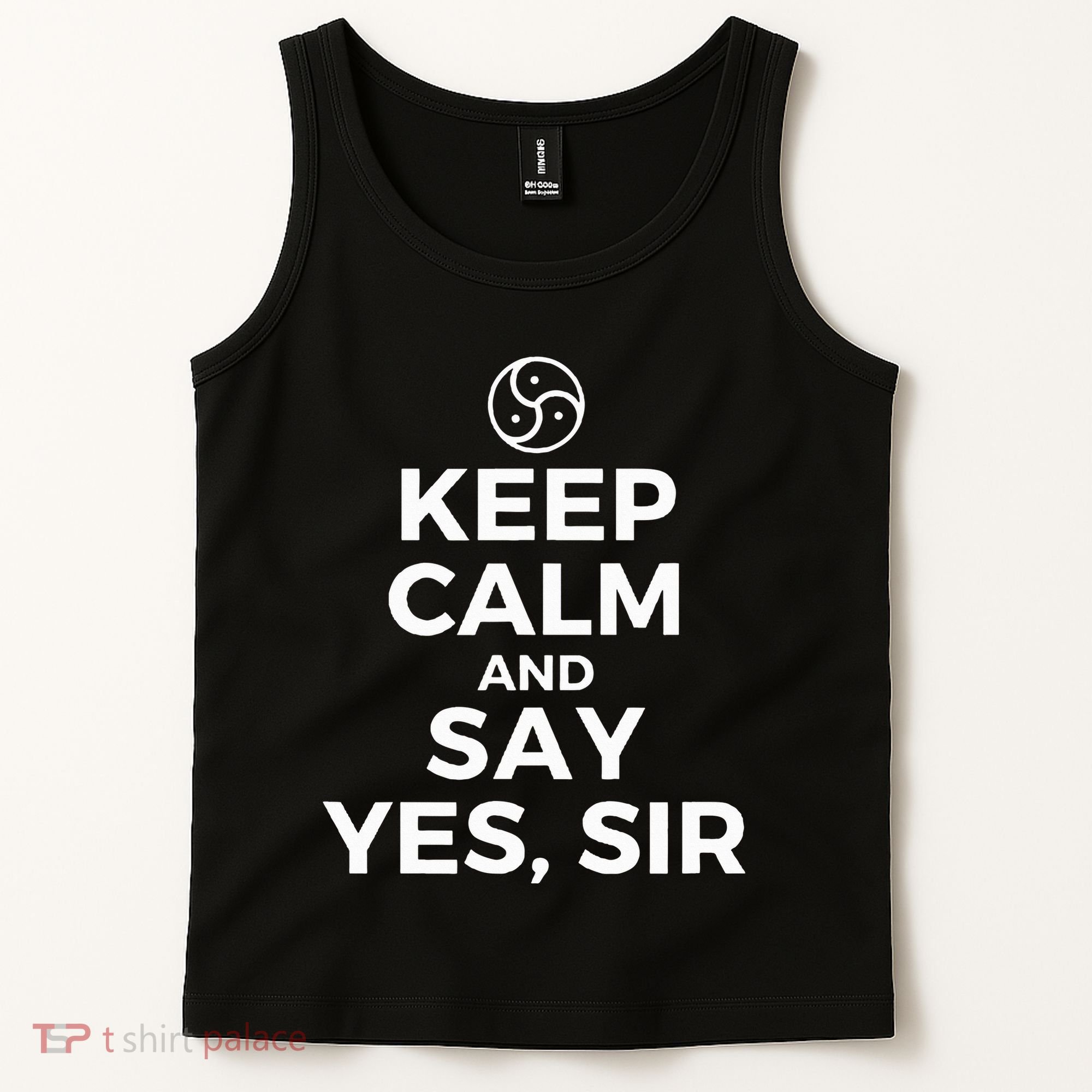 Keep Calm And Say Yes Sir Bdsm Kink Tank Top